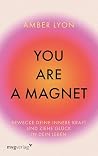 You are a Magnet:...