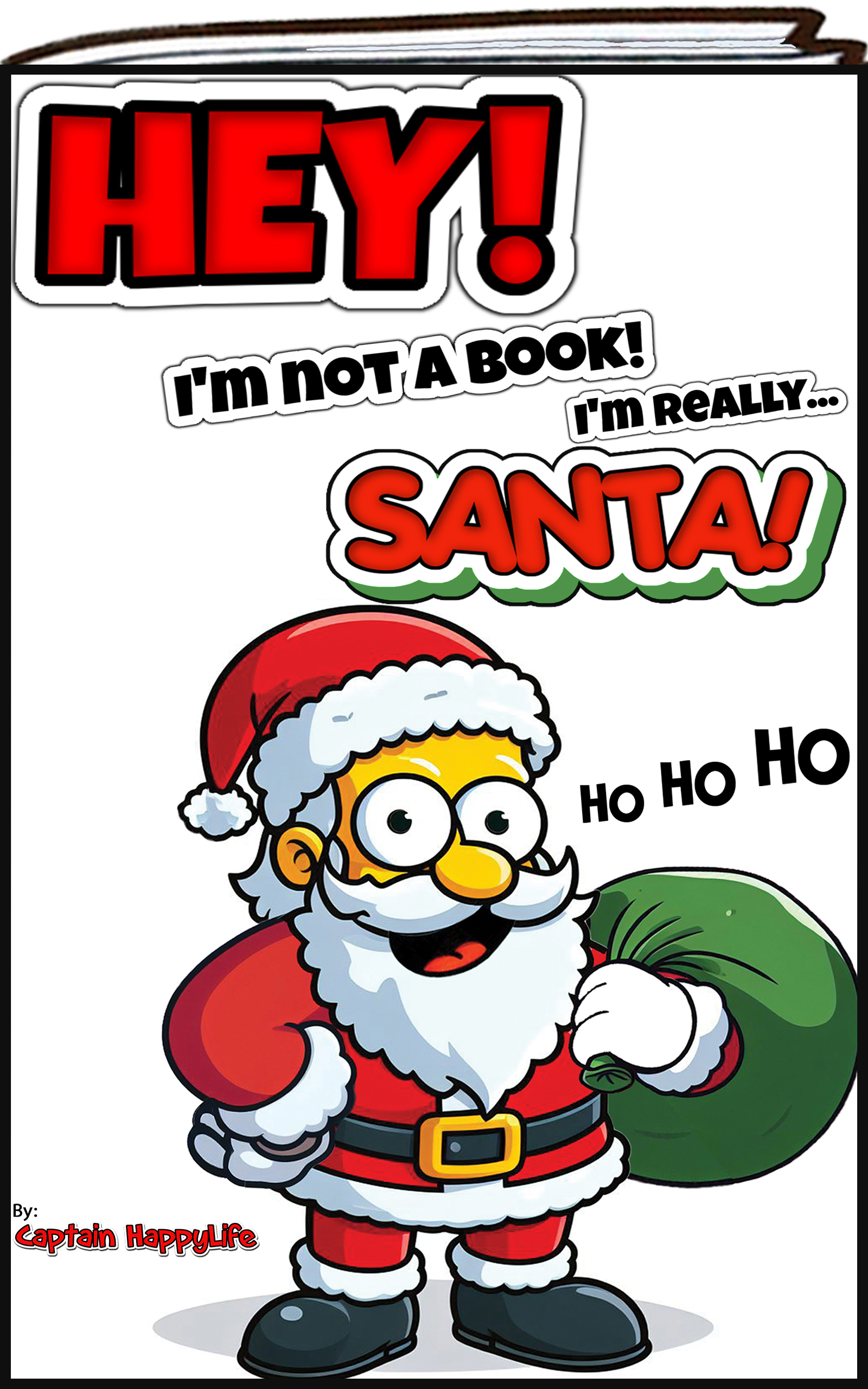 Hey! I’m not a Book! I’m really… SANTA! (The “Not a Book” Book Series)