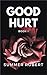 Good Hurt by Summer  Robert