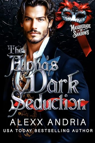 The Alpha's Dark Seduction: Masquerade of Shadows (Kindle Edition)