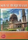 Solat Berjemaah: Asas Kekuatan Peribadi, Masyarakat & Ummah Solat Berjemaah: Asas Kekuatan Peribadi, Masyarakat & Ummah