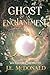 Ghost of an Enchantment by J.E.    McDonald