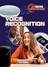 Voice Recognition (How High-Tech Changed the World) Voice Recognition (How High-Tech Changed the World)