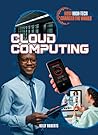 Cloud Computing (How High-Tech Changed the World) Cloud Computing (How High-Tech Changed the World)