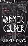 Warmer, Colder