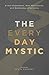 The Everyday Mystic by Kevin Sweeney