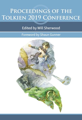Proceedings of the Tolkien 2019 Conference (Kindle Edition)