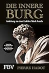 Book cover for Die innere Burg: Anleitung zu einer Lektüre Mark Aurels. Den Stoizismus-Klassiker verstehen – für mehr Resilienz, Achtsamkeit, Glück, Gelassenheit, Zufriedenheit (German Edition)