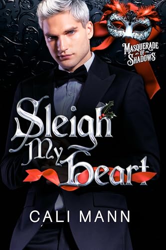 Sleigh My Heart : Masquerade of Shadows (Kindle Edition)