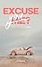 Excuse You?: A Memoir About...