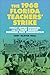 The 1968 Florida Teachers' Strike: Public Sector Unionism and the Fight against Sunshine State Conservatism (Making the Modern South)