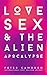 Love, Sex and the Alien Apo...