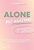 Alone but awesome – die Magie von Solo-Dates: Wie du das Alleinsein genießen kannst, ohne dich einsam zu fühlen | Komfortzone verlassen & Selbstbewusstsein aufbauen (German Edition)
