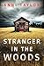 Stranger in the Woods by Anni Taylor