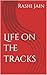 Life on the tracks