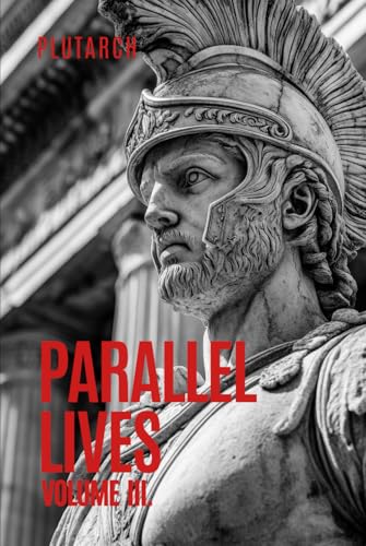 Parallel Lives: Volume 3 Plutarch's Lives (Hardcover)