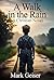 A Walk In the Rain by Mark Geiser