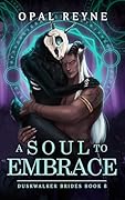 A Soul to Embrace: Duskwalker Brides: Book Eight