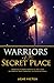 Warriors of the Secret Plac...