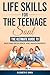 Life Skills For The Teenage Soul: The Ultimate Guide To Building Resilience and Independence (Life and Practical Skills For Teenagers Book 1)