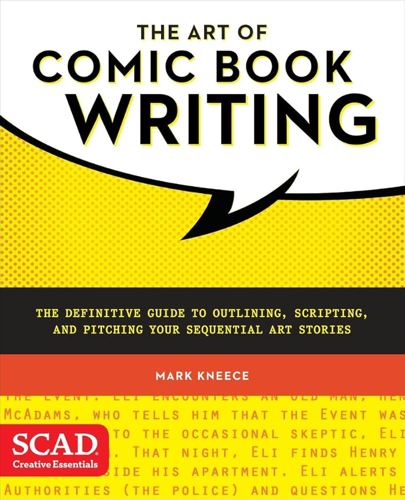 The Art of Comic Book Writing: The Definitive Guide to Outlining, Scripting, and Pitching Your Sequential Art Stories (Kindle Edition)