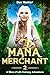 Mana Merchant 2: A Slice of...
