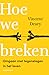 Hoe we breken: Omgaan met tegenslagen in het leven (How to Live Series, #2)