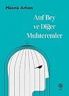 Atıf Bey ve Diğer...