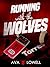 Running with the Wolves: (C...