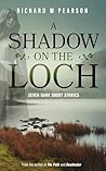 A Shadow On The Loch: Seven Dark Scottish Tales