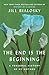 The End Is the Beginning: A...