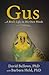 Gus: A Bird’s Life, in His Own Words
