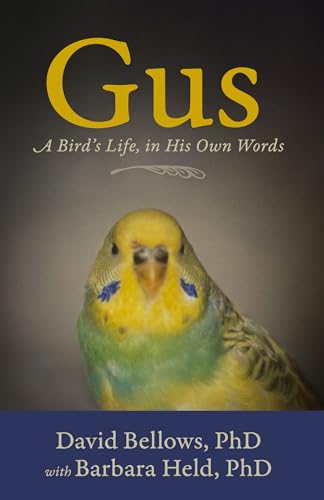 Gus: A Bird’s Life, in His Own Words (Kindle Edition)