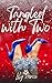 Tangled with Two