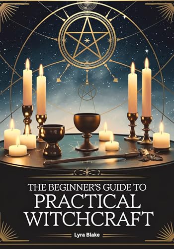 The Beginner’s Guide to Practical Witchcraft: Exploring the History, Spells, & Rituals of Everyday Magick to Transform Your Life (Kindle Edition)
