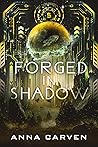 Forged in Shadow