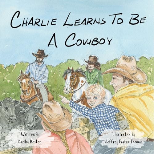 Charlie Learns to Be a Cowboy (Kindle Edition)