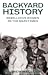 Backyard History: Rebelliou...