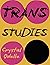 Trans Studies by Crystal Odelle