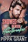Snowed in with Mr. Heartbreaker by Pippa Grant