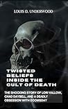 TWISTED BELIEFS INSIDE THE CULT OF DEATH: The Shocking Story of Lori Vallow, Chad Daybell, and a Deadly Obsession with Doomsday