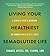 Living Your Healthiest Semaglutide Life by Summer Kessel