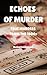 ECHOES OF MURDER: True Murd...