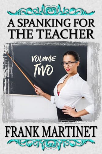 A Spanking for the Teacher - Volume Two (Kindle Edition)