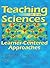 Teaching in the Sciences: Learner-Centered Approaches