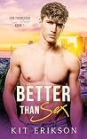Better Than Sex (San Francisco Sex Gods Book 1)