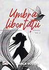 Umbra Libertatii ...