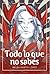 Todo lo que no sabes