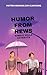 HUMOR FROM NEWS by Matt Ravikumar