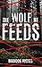 The Wolf He Feeds: A Suspen...